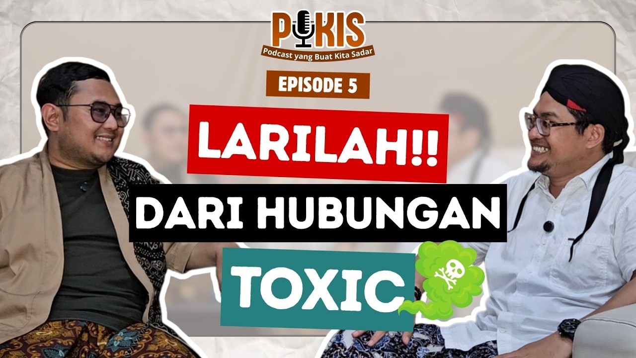 LARILAH! Dari Hubungan yang Toxic, Sebelum Kamu Lebih Menderita - PUKIS Eps. 05