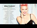 P I N K 2021 || P I N K Greatest Hits Full Album 2021 | Best Songs of P I N K