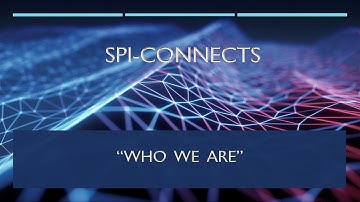 SPI Connects "Who We Are"