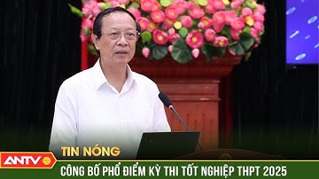 Bộ Giáo dục và đào tạo công bố phổ điểm kỳ thi tốt nghiệp THPT 2025 | ANTV