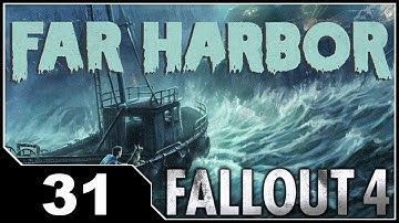 Fallout 4: Far Harbor - EP31 The Way Life Should Be