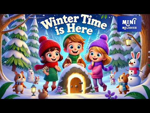 Winter Time Is Here Nursery Rhyme For Kids Catchy Fun Winter Song Mini Melodies TV