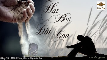 Gia Ân | Hạt Bụi Đời Con | Official Music Video