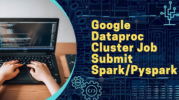 Dataproc Cluster Job Submit: Spark and PySpark Jobs