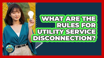 What Are The Rules For Utility Service Disconnection? - Your Utilities Hub