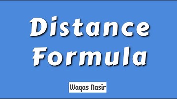 What is the Distance Formula ? -  Derivation