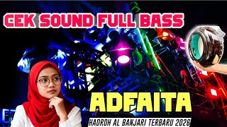 CEK SOUND HOREG SYAHDU HADROH AL BANJARI - ADFAITA - SHOLAWATAN HAJATAN FULL BASS