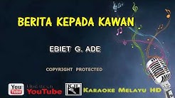 Ebiet G  Ade   Berita Kepada Kawan   Karaoke Minus One   Lirik  - Durasi: 5:51. 