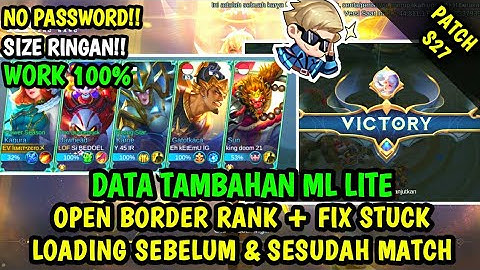 Data Open Border Rank + Fix Stuck Loading Sebelum & Sesudah Match Terbaru | Data Tambahan ml lite