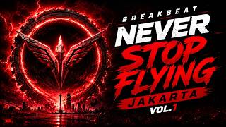 NEVER STOP FLYING BREAKBEAT JAKARTA VOL 1