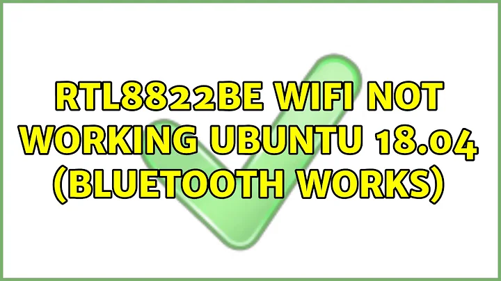 rtl8822be wifi not working ubuntu 18.04 (bluetooth works) (2 Solutions!!)