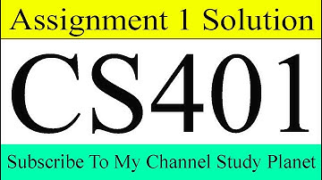CS401 Assignment No. 1 Solution Spring 2020 | Study Planet