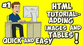 Html Begginers tutorials 1:- adding images and tables