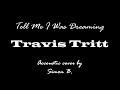 Travis Tritt - Tell Me I Was Dreaming &quot;Acoustic&quot; (Cover by Simon B.)