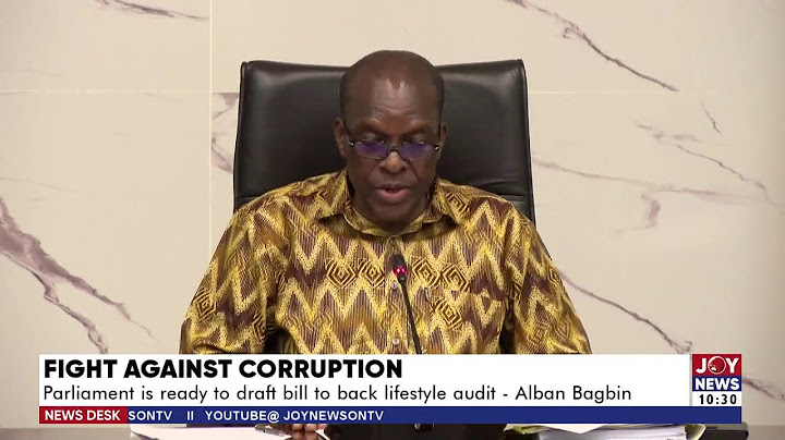 Fight Against Corruption: Parliament is ready to draft a bill to back lifestyle audit - Alban Bagbin