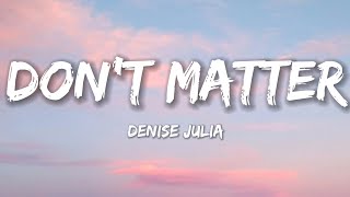 Denise Julia - Don't matter (ft. DENY) [Lyrics]