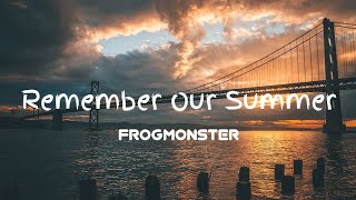 Remember Our Summer - FrogMonster (动态歌词/Lyrics)