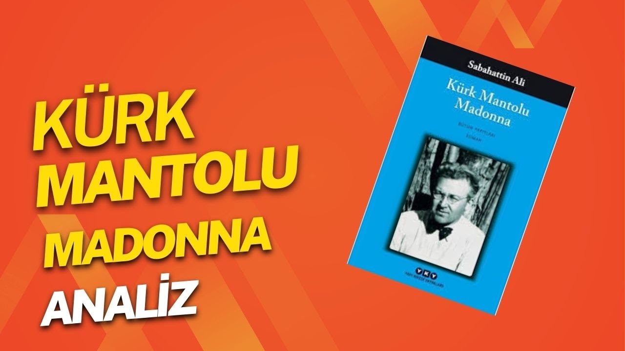 KÜRK MANTOLU MADONNA ROMANININ ANALİZİ 