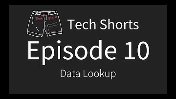Tech Shorts Ep 10 - Data Lookup