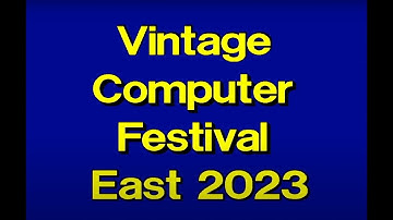 VCF East 2023 Vintage Computer Festival East - Super RARE Exhibits with OHROM!