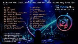DJ NONSTOP PARTY GOLDEN CROWN 2019 FULLBASS SPECIAL