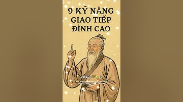 9 KỸ NĂNG GIAO TIẾP ĐỈNH CAO  #baihoccuocsong #trietlysong #trietlycuocsonghaynhat