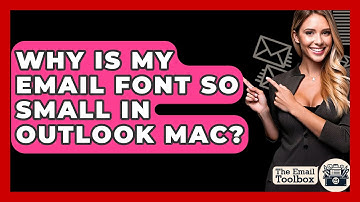 Why Is My Email Font So Small In Outlook Mac? - TheEmailToolbox.com