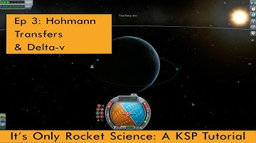 Hohmann Transfers & Delta-v - KSP Tutorial #3