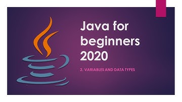 Java For Beginners 2020 -- 2. Variables and Data Types