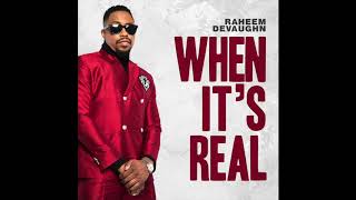 Raheem DeVaughn - "When Its Real"