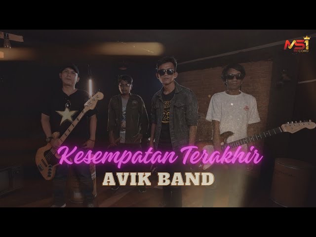 Avik Band - Kesempatan Terakhir (Official Music Video) class=