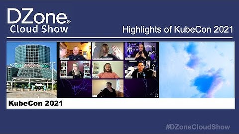 DZone Cloud Show: KubeCon 2021 Highlights from Kaslin Fields at Google