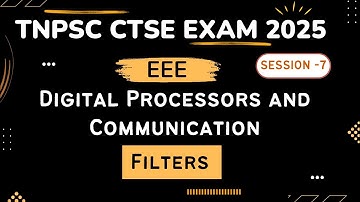 TNPSC CTSE EXAM 2025 | EEE | Digital Processors and Communication | Filters _ Session 7