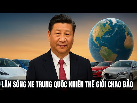 Từ Xe Điện Tới Xe Xăng: Làn Sóng Trung Quốc Làm Rung Chuyển Ngành Ô Tô Toàn Cầu