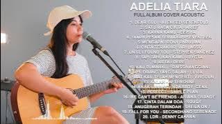 FULL ALBUM COVER ACOUSTIC | ADELIA TIARA