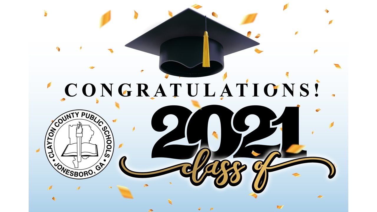 Congratulations Clayton County Public Schools Class of 2021! - YouTube