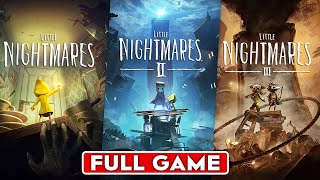 LITTLE NIGHTMARES TRILOGY (1+2+3) | Full Game Walkthrough Gameplay | [1080P 60FPS] No Commentary