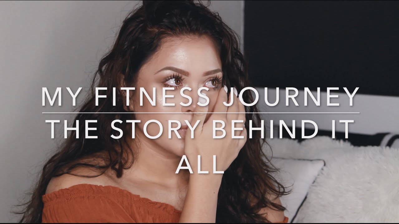 My Fitness Journey The Story Behind It All YouTube