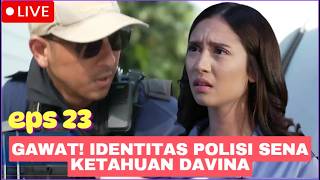LIVE TERIKAT JANJI HARI INI EPISODE 23 | WADUH GAWAT! IDENTITAS POLISI SENA KETAHUAN DAVINA