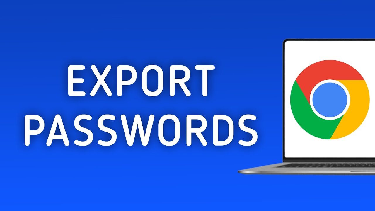 How to Export Chrome Passwords on PC - YouTube