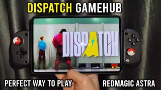 Redmagic Astra Best Way to Play Dispatch on Mobile - SD 8 Elite Gamehub PC Emulation screenshot 2