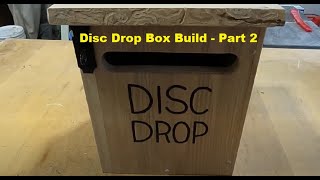 Making a Disc Golf Lost and Found Box on the Sawmill, Part 2