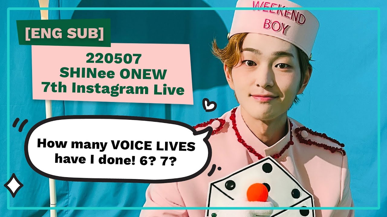 [ENG SUB] 220507 SHINee ONEW 7th Instagram Live 'How many VOICE LIVES have I done! 6? 7?'