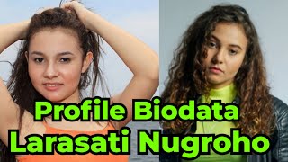 Larasati Nugroho, Profil Biodata Larasati Nugroho