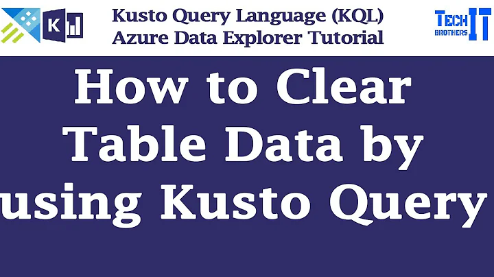 How to Clear Table Data by using Kusto Query | Kusto Query Language Tutorial (KQL)