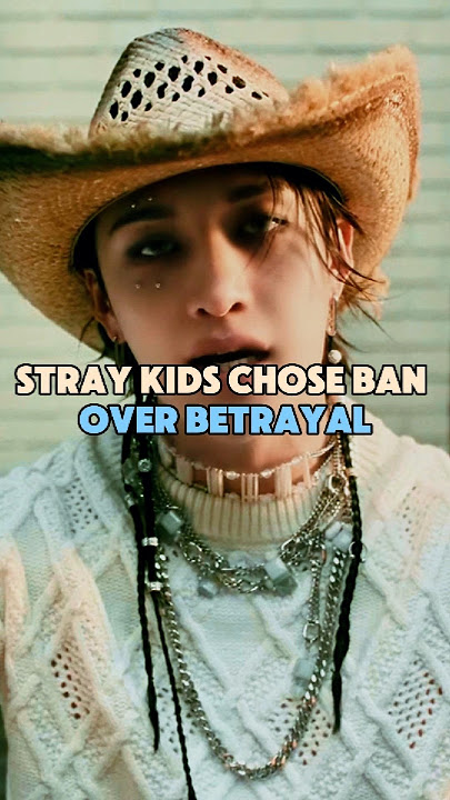 Stray Kids chose ban over betrayal