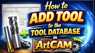 How to Add Tool in ArtCAM Tool Database (Step-by-Step Beginner Guide)
