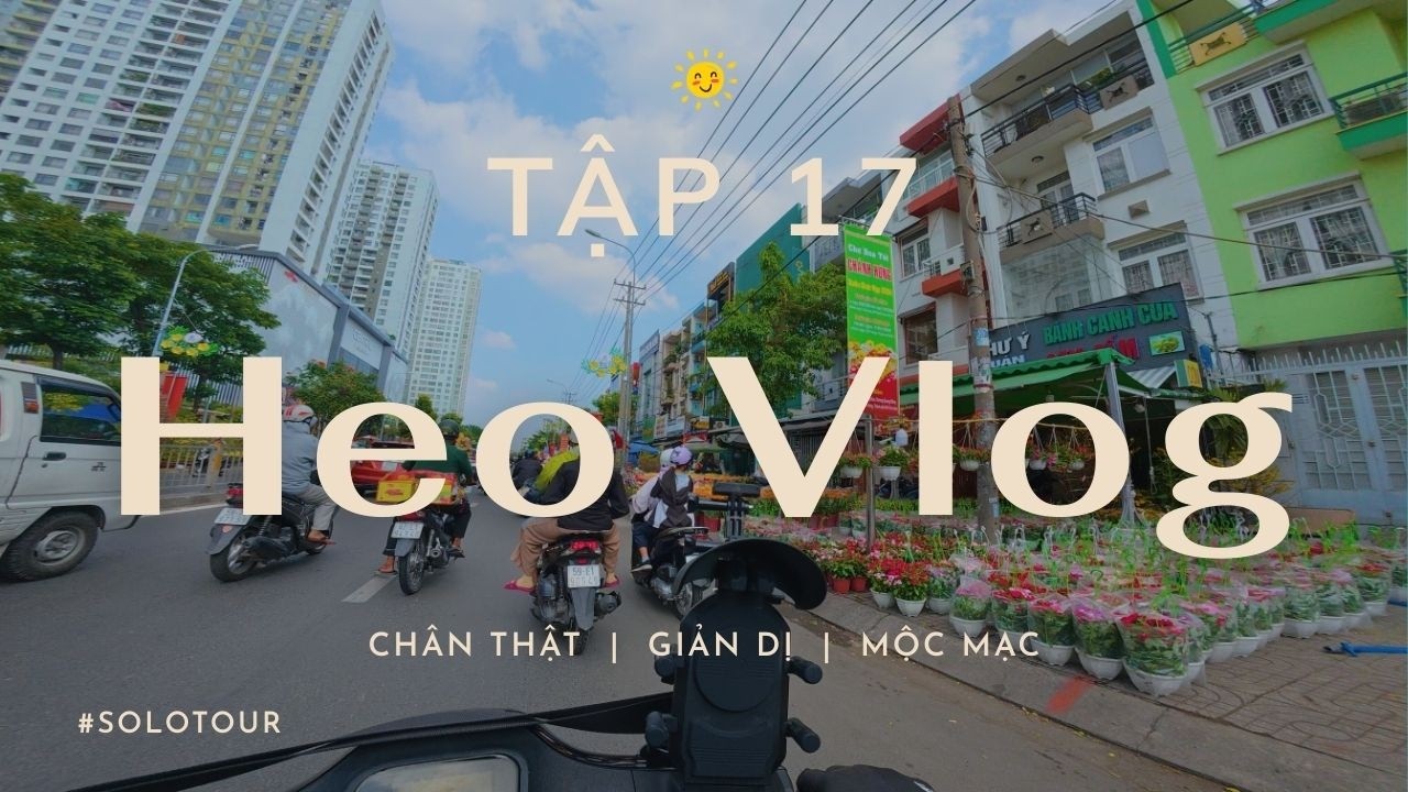 Heo Vlog - Tập 17 | Lang Thang Chill Chill Chợ Hoa Tết Quận 8 Sài Gòn