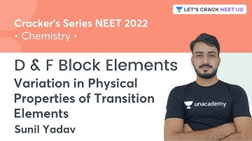 D & F Block Elements | Variation in Physical Properties of Transition Elements | Sunil Yadav