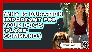Why Is Duration Important For Your Dog